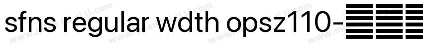sfns regular wdth opsz110字体转换